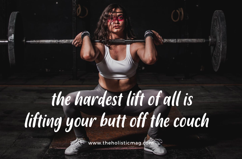 The Hardest Lift Of All Is Lifting Your Butt Off The Couch.
